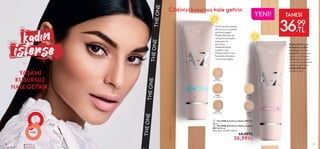 19
43456
Fair Warm
43457
Ivory Warm
43458
Natural Cool
43441
Porcelain
Warm
43442
Nude
Cool
•Cildi anında tazeler
•Kusursuz ve aydınlık
görünüm sağlar*
•Hydra Booster ile
cildi pürüzsüzleştirir, 	
yumuşatır ve
gün boyu
nemlendirmeye
yardımcı olur.
•Hydra Multi-Core
Kompleks ile bakım
ve koruma sağlar.
SPF
30
SPF
30
*Tüketici
testi
sonucu
Cildinizi kusursuz hale getirin
Hydra Multi-Core
Kompleks ve Skin
Luminizer ile daha
aydınlık bir görünüm
sağlar ve cilt tonunu
eşitlemeye yardımcı
olur, kusursuz görünüm
sağlar ve gün boyu
nemlendirmeye
yardımcı olur.*
M A R T
D
Ü
N
Y
A
KAD I NLAR
G
Ü
N
Ü
YENİ!
18
 
  The ONE A-Z Krem Hydra SPF 30
30 ml.
 
  The ONE A-Z Krem Hydra Luxene
SPF 30 30 ml.
Birim Fiyat 123.30TL/100 ml.
 64,00TL
36,99TL


YAŞAMI
KUSURSUZ
HALE GETİRİR.
TANESİ
36,
99
TL
 