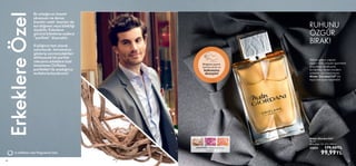 64 65
Erkeklere
Özel
tr.oriflame.com/fragrance/men
Bir erkeğin en önemli
aksesuarı ne dense
bazıları saati, bazıları da
kol düğmesi veya bilekliği
diyebilir. Kokuların
gücünü bilenlerse sadece
“parfümü” diyecektir.
Kişiliğinizi tam olarak
yansıtacak, karizmanızı
gösterip çevrenizdekileri
etkileyecek bir parfüm
isterseniz erkeklere özel
tasarlanan Oriflame
parfümleri ile aradığınızı
mutlaka bulacaksınız!
Bileğinizi şişenin
üzerine sürün ve
kokusunu
deneyin!
65
RUHUNU
ÖZGÜR
BIRAK!
AROMATİK·Vetiver, Sardunya,
Greyfurt
Aklına geleni yapan,
özgür ruhlu, hayatı spontane
yaşamayı ve akışına
bırakmayı seven modern
erkekler için tasarlanan
Mister Giordani EdT’nin
eşsiz kokusunu keşfedin!
 
﻿
Mister Giordani EdT
75 ml.
Birim Fiyat 133.32TL/100 ml.
33654 179,00TL
99,99TL
 