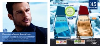 AROMATİK ·
Narenciye,Sardunya,Odun
100 ml 100 ml
ODUNSU·
Çağlayan Nane,Siyah Limon,Odun
Bileğinizi şişenin
üzerine sürün ve
kokusunu
deneyin!
Enerji patlamasına
				hazır olun!
 
Maceracı ruhunuzu önemsiyoruz
Buzun ferahlığını taşıyan Glacier EdT, bitmeyen enerjisiyle macera peşinde
koşan erkekler için tasarlandı. Bir volkandan çıkan lavların buzla buluşması
gibi sıcaklığı ve ferahlığı aynı anda sunan Glacier Fire EdT ise, bu
buluşmadan ortaya çıkan enerjiden ilham alınarak tasarlandı.
139
 
 35665 Glacier EdT 100 ml.
 
 35669 Glacier Fire EdT 100 ml.
Birim Fiyat 64.99TL/100 ml.
 119,00TL
64,99TL
138
İNDİRİM
45
%
 