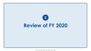 © SIOS Corporation All rights Reserved.
Review of FY 2020
Ⅱ
 