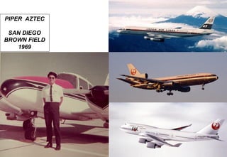 PIPER AZTEC
SAN DIEGO
BROWN FIELD
1969
 
