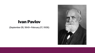 Ivan Pavlov
(September 26, 1849—February 27, 1936)
 