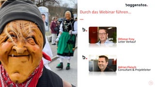 Othmar Frey
Leiter Verkauf
Adrian Fleisch
Consultant & Projektleiter
3
Durch das Webinar führen…
 