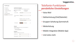 Telefonie-Funktionen
persönliche Einstellungen
• Voice Mail
• Stellvertretung (Chef/Sekretär)
• Gruppen-Schaltung (Sammelruf)
• Weiterleitung
• Mobile Integration (Mobile App)
• Und vieles mehr
9
 
