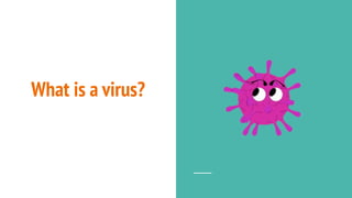 What is a virus?
 