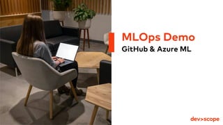 GitHub & Azure ML
MLOps Demo
 