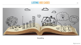 11
LISTING USE CASES
@gboissinot
Storytelling
 