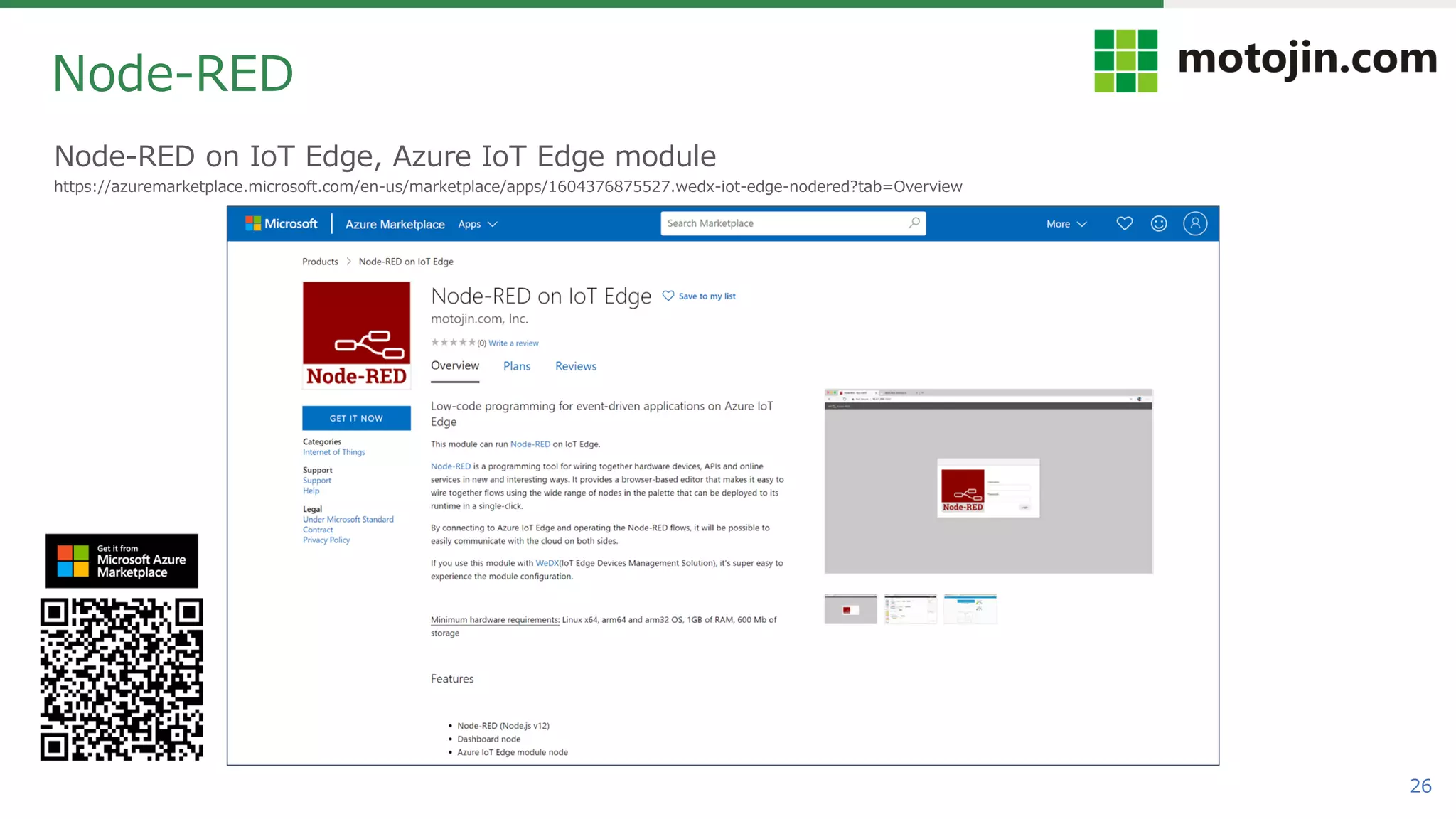 26
Node-RED on IoT Edge, Azure IoT Edge module
https://azuremarketplace.microsoft.com/en-us/marketplace/apps/1604376875527.wedx-iot-edge-nodered?tab=Overview
Node-RED
 