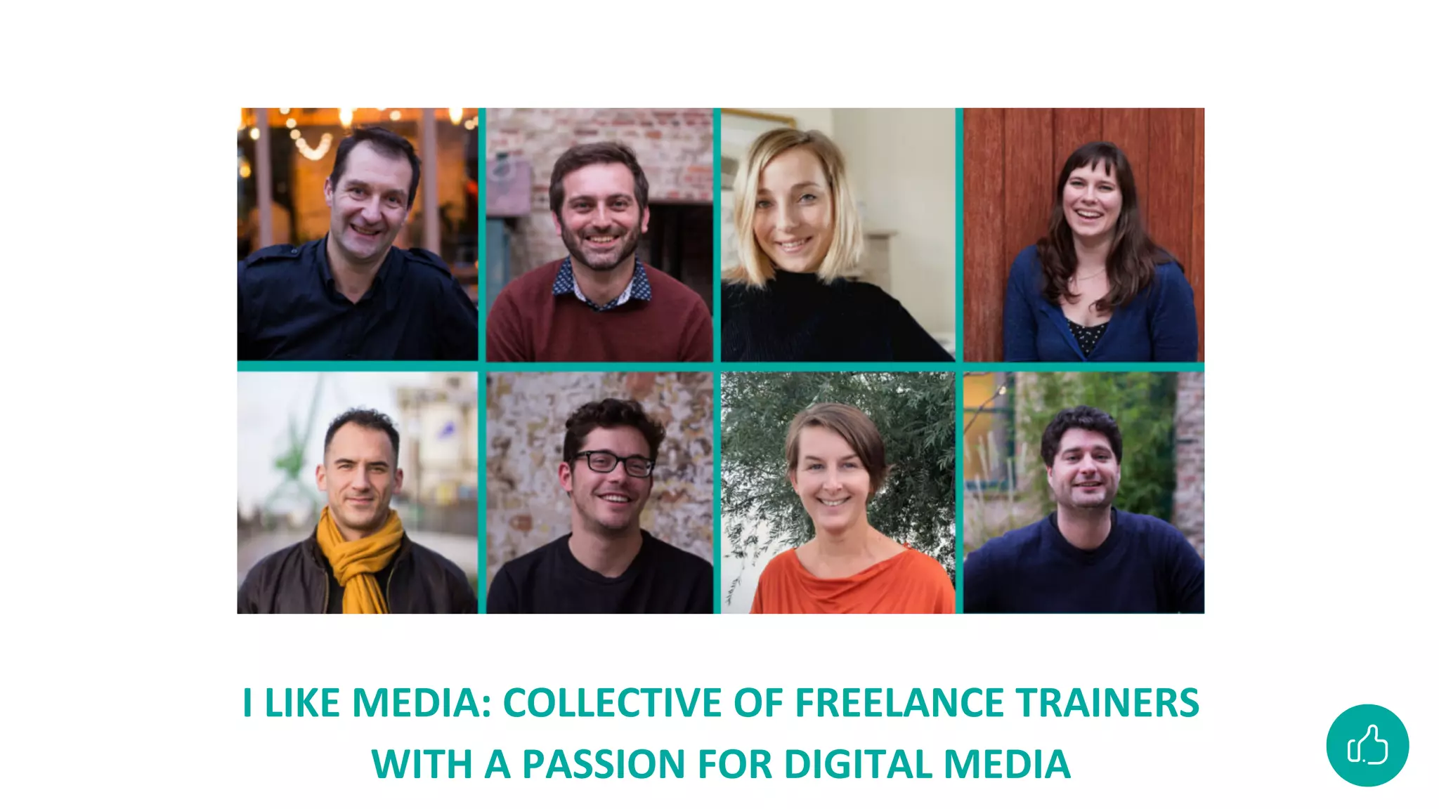 I LIKE MEDIA: COLLECTIVE OF FREELANCE TRAINERS
WITH A PASSION FOR DIGITAL MEDIA
 