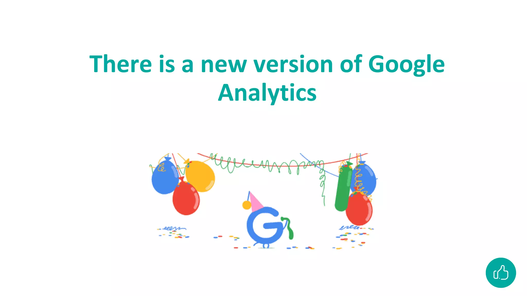 There is a new version of Google
Analytics
 