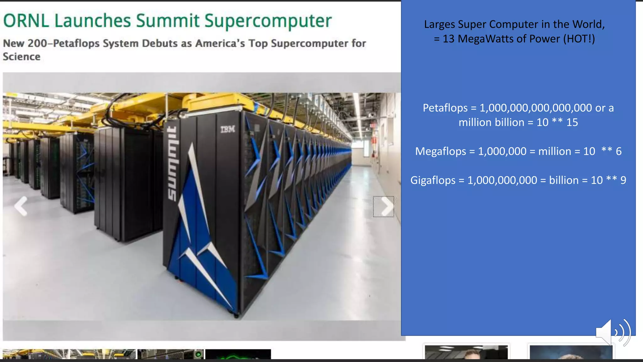 51
September 2018 / © 2018 IBM Corporation
Petaflops = 1,000,000,000,000,000 or a
million billion = 10 ** 15
Megaflops = 1,000,000 = million = 10 ** 6
Gigaflops = 1,000,000,000 = billion = 10 ** 9
Larges Super Computer in the World,
= 13 MegaWatts of Power (HOT!)
 