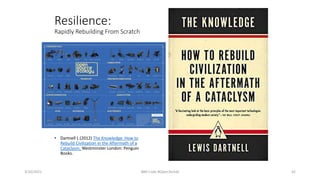 Resilience:
Rapidly Rebuilding From Scratch
• Dartnell L (2012) The Knowledge: How to
Rebuild Civilization in the Aftermath of a
Cataclysm. Westminster London: Penguin
Books.
3/10/2021 IBM Code #OpenTechAI 42
 