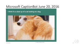 Microsoft CaptionBot June 20, 2016
3/10/2021
© IBM UPWard 2016
57
 