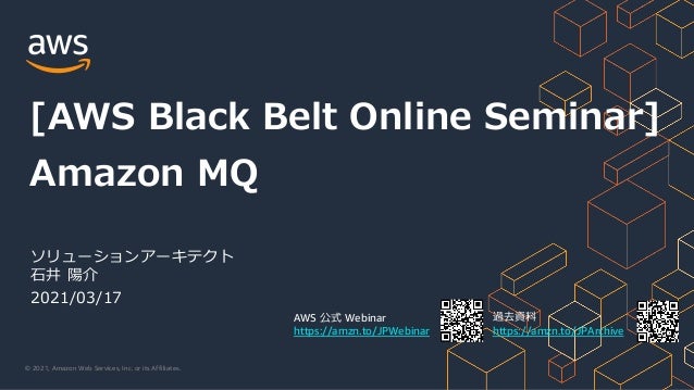 20210317 Aws Black Belt Online Seminar Amazon Mq
