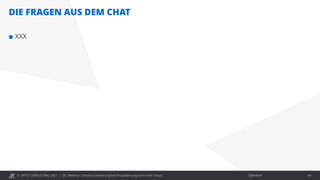 © OPITZ CONSULTING 2021 / Öffentlich
DIE FRAGEN AUS DEM CHAT
OC Webinar: Oracle-Lizenzierung bei Virtualisierung und in der Cloud 64
 XXX
 
