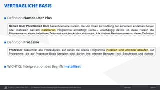 © OPITZ CONSULTING 2021 / Öffentlich
VERTRAGLICHE BASIS
OC Webinar: Oracle-Lizenzierung bei Virtualisierung und in der Cloud Seite 6
 Definition Named User Plus
 Definition Prozessor
 WICHTIG: Interpretation des Begriffs installiert
 