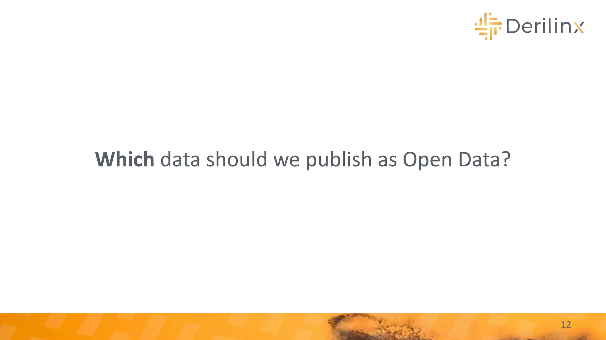 Which data should we publish as Open Data?
12
 