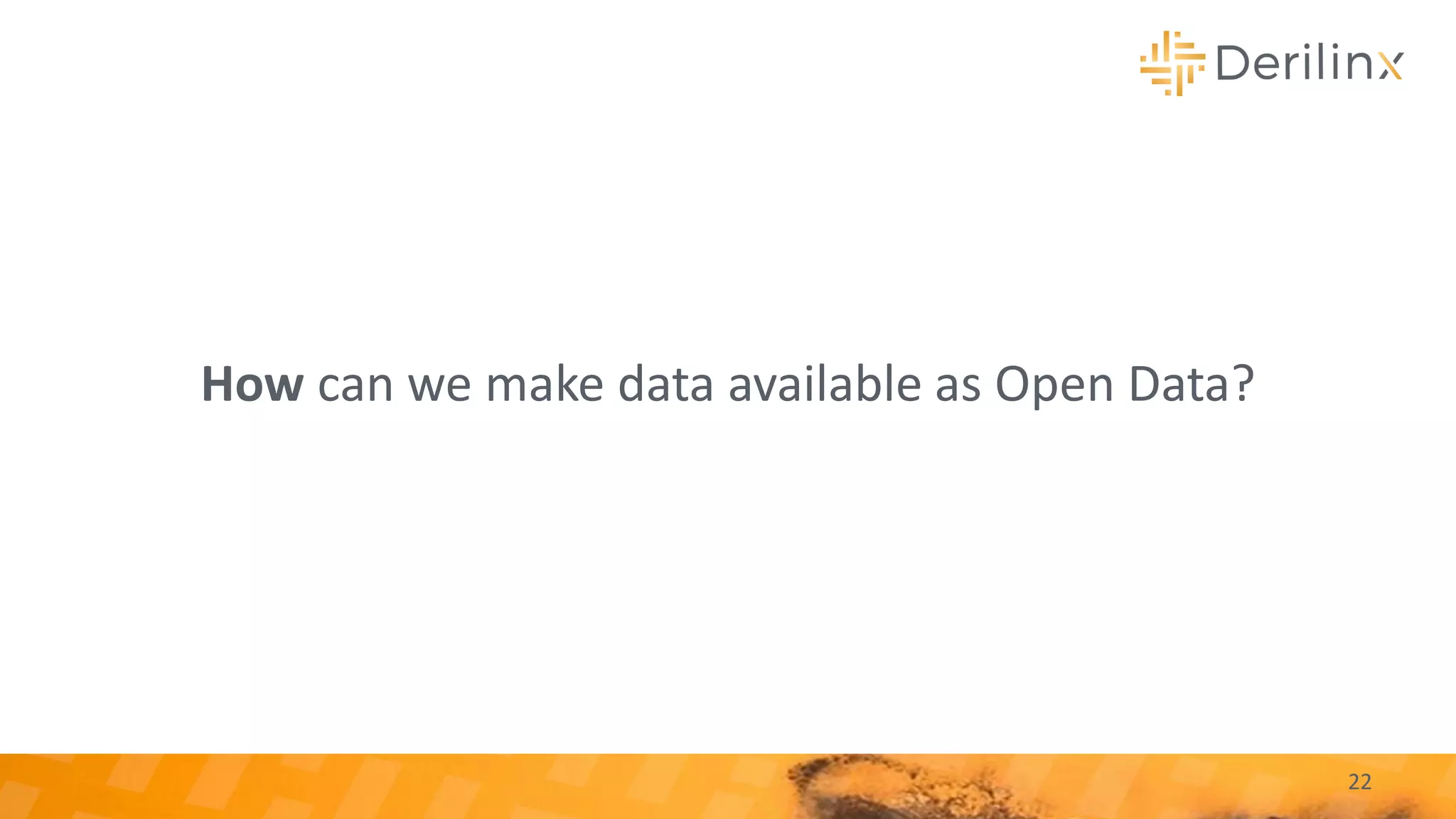 How can we make data available as Open Data?
22
 