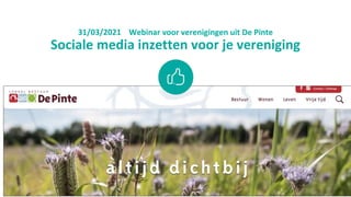 31/03/2021 Webinar voor verenigingen uit De Pinte
Sociale media inzetten voor je vereniging
 