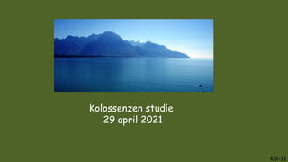 Kolossenzen studie
29 april 2021
Kol-31
 