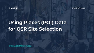 Using Places (POI) Data for QSR Site Selection
