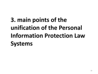 3. main points of the
unification of the Personal
Information Protection Law
Systems
18
 