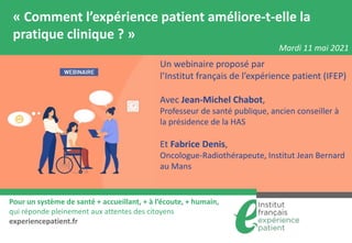 Pour un système de santé + accueillant, + à l’écoute, + humain,
qui réponde pleinement aux attentes des citoyens
experienc...