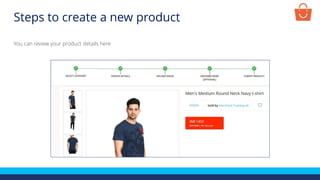 You can review your product details here
Steps to create a new product
 