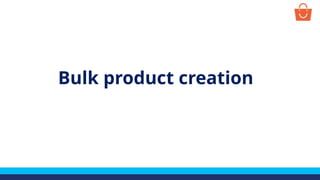 Bulk product creation
 