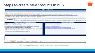Click on Instructions sheet and read all the instructions and guidelines carefully
Steps to create new products in bulk
T Shirts
 