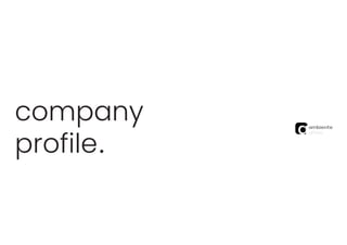 company
profile.
 
