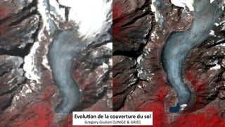 Evolution de la couverture du sol
Gregory Giuliani [UNIGE & GRID]
 