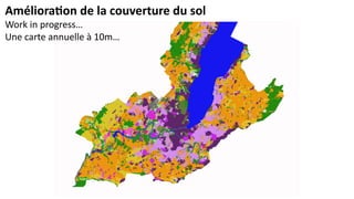 Amélioration de la couverture du sol
Work in progress…
Une carte annuelle à 10m…
 