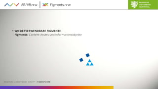EINLEITUNG » DIDAKTISCHES KONZEPT » FIGMENTS.NRW
Features und Funktionen
 3D-DATEN IMPORT
GLTF 2.0: Geometrie, Materialei...