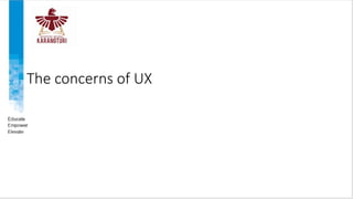 The concerns of UX
 