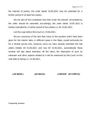 Page No.# 3/3
the interest of justice, the order dated 10.05.2021 may be extended for a
further period of at least two wee...