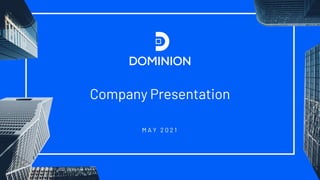 Company Presentation
M A Y 2 0 2 1
 