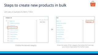 Choose the desired category
Let’s take an example of a Men’s T-Shirt
Enter the name of the category, then press the Enter key
and click on Next button for further steps
Or
Steps to create new products in bulk
 
