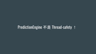 PredictionEngine  Thread-safety 
 
