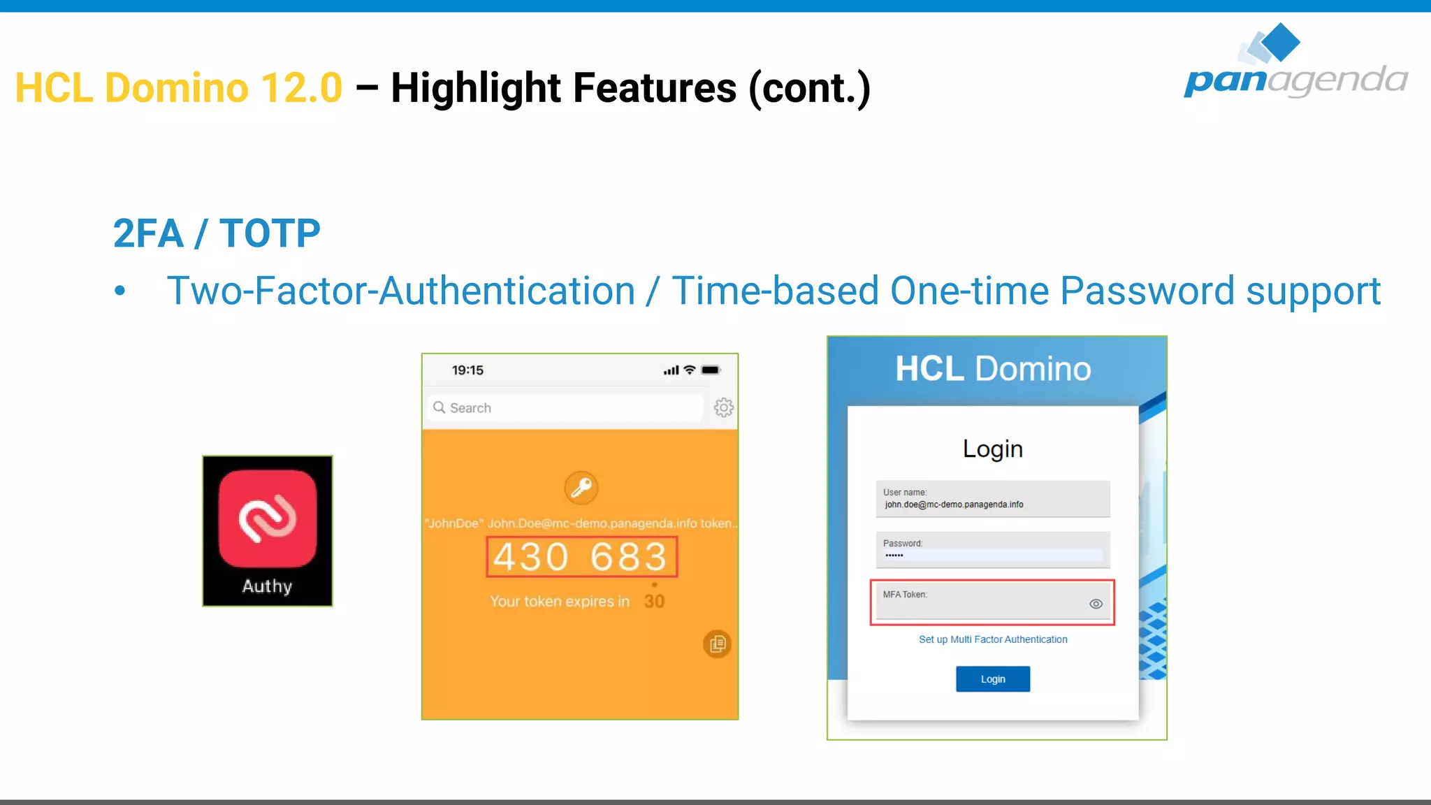 HCL Domino 12.0 – Highlight Features (cont.)
2FA / TOTP
• Two-Factor-Authentication / Time-based One-time Password support
 