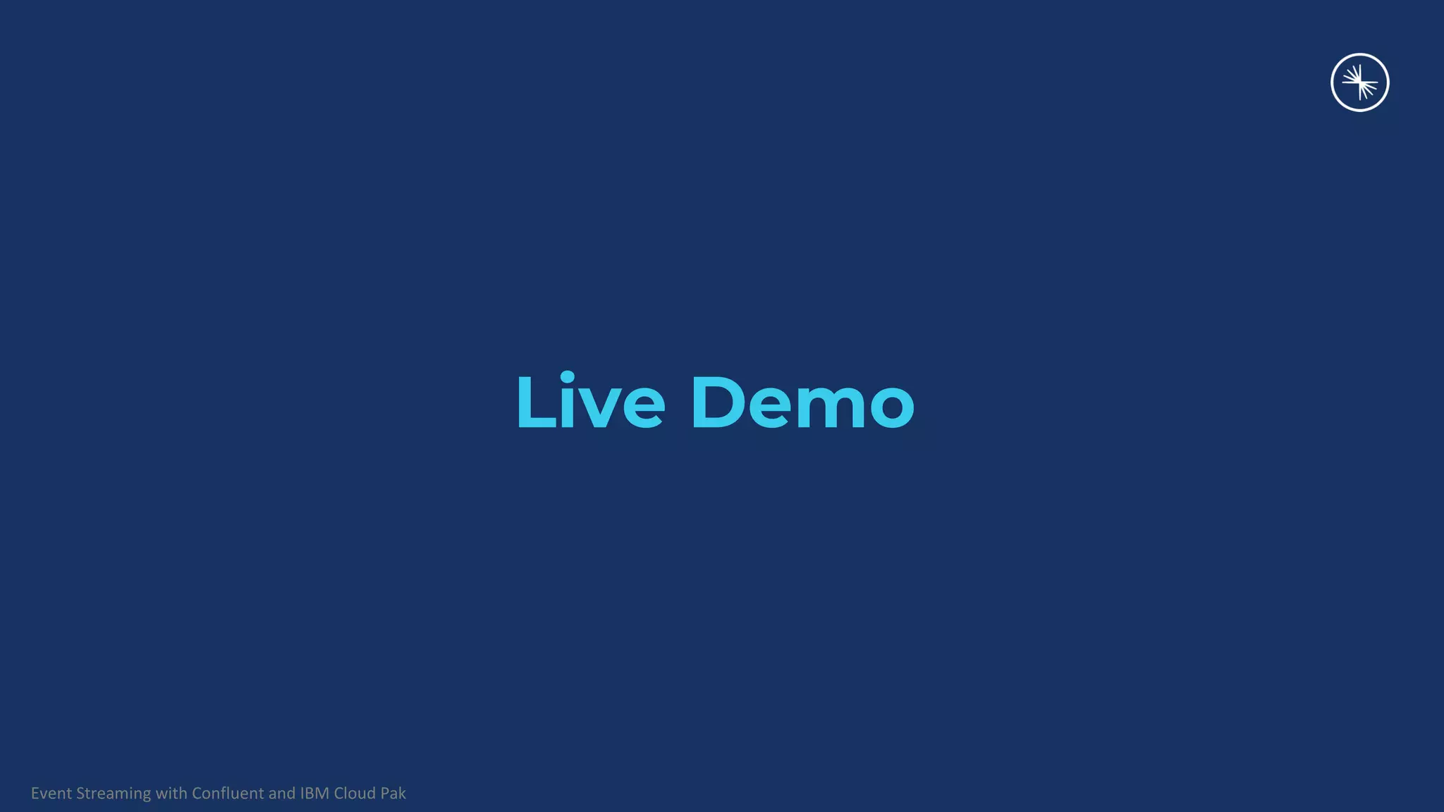 Event Streaming with Confluent and IBM Cloud Pak Live Demo 