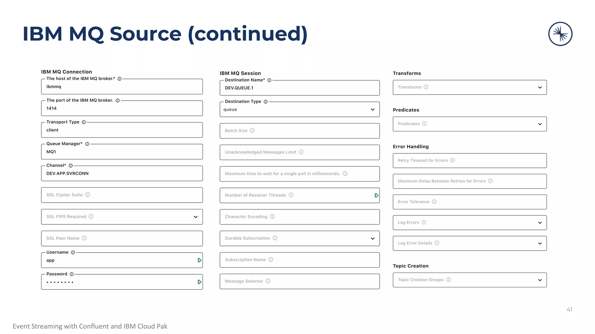 Event Streaming with Confluent and IBM Cloud Pak IBM MQ Source (continued) 41 