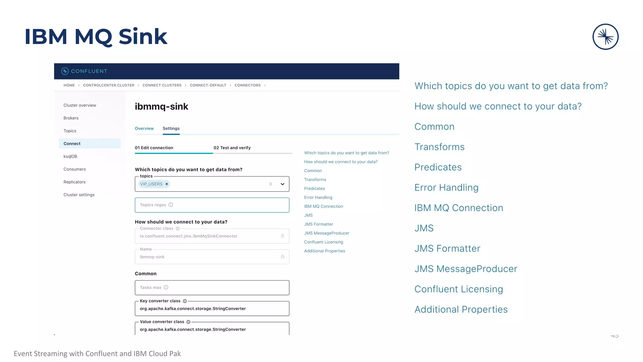 Event Streaming with Confluent and IBM Cloud Pak IBM MQ Sink 45 