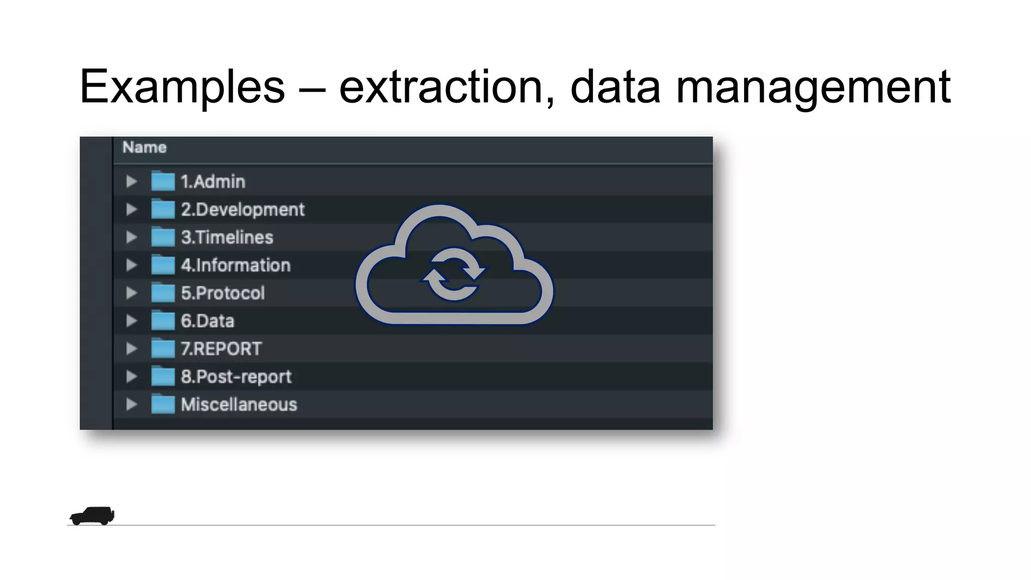 Examples – extraction, data management
 