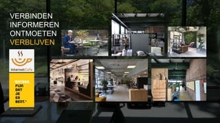 INFORMATIECENTRUM
VERBINDEN
INFORMEREN
ONTMOETEN
VERBLIJVEN
 