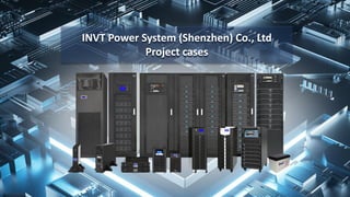 INVT Power System (Shenzhen) Co., Ltd
Project cases
 