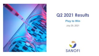 Play to Win
Q2 2021 Results
July 29, 2021
 