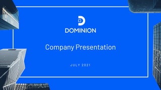 Company Presentation
J U L Y 2 0 2 1
 