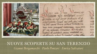 NUOVE SCOPERTE SU SAN TERENZIO
Gianni Bergamaschi - Paolo Pontari - Enrica Salvatori
 