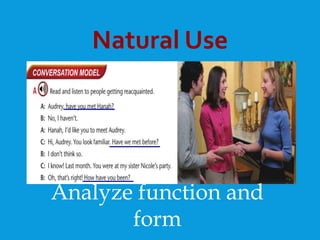 Natural Use
Analyze function and
form
 